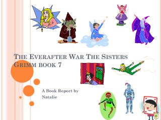 The Everafter War The Sisters Grimm book 7