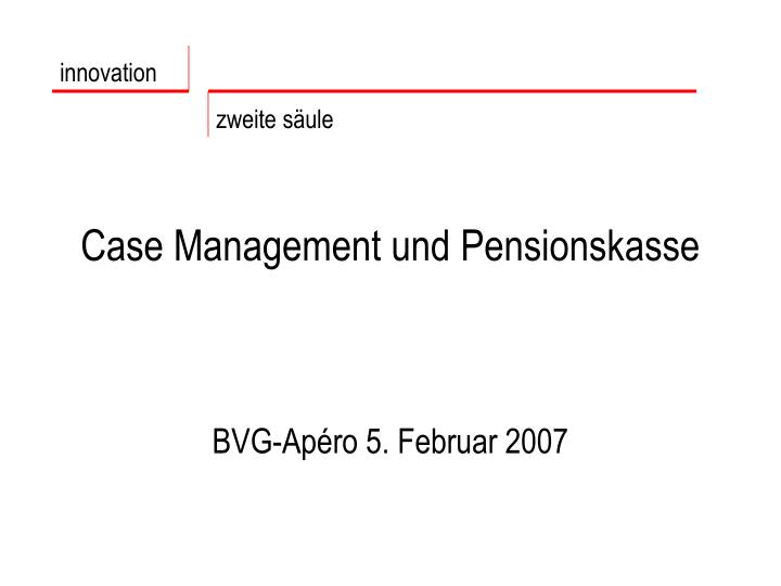 case management und pensionskasse