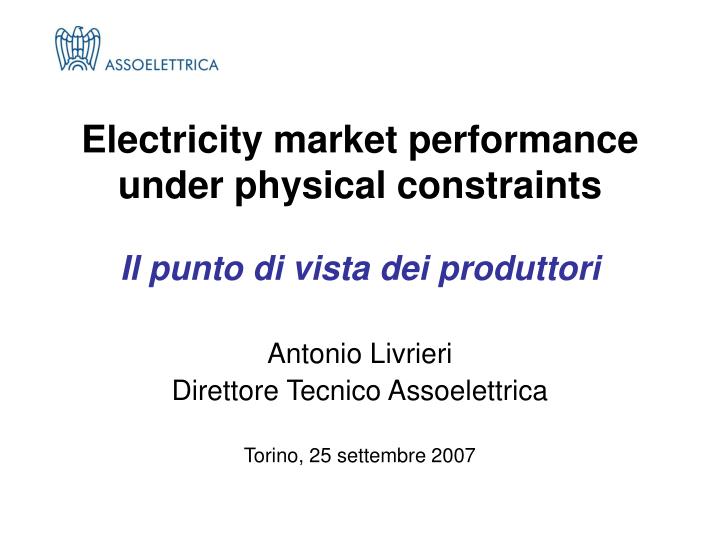 electricity market performance under physical constraints