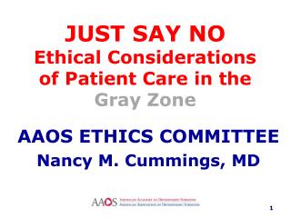 JUST SAY NO Ethical Considerations of Patient Care in the Gray Zone