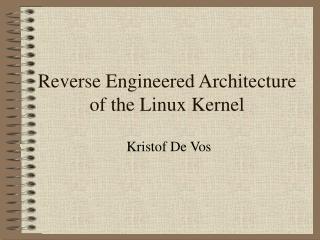 Reverse Engineered Architecture of the Linux Kernel