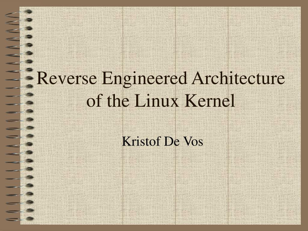 PPT - Reverse Engineered Architecture of the Linux Kernel PowerPoint ...
