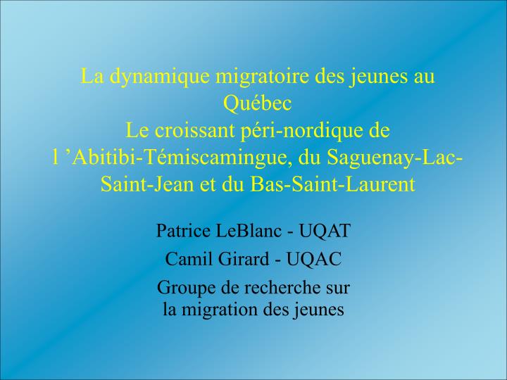 patrice leblanc uqat camil girard uqac groupe de recherche sur la migration des jeunes