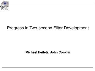 Progress in Two-second Filter Development