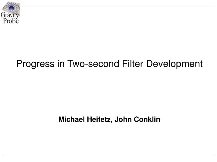 progress in two second filter development
