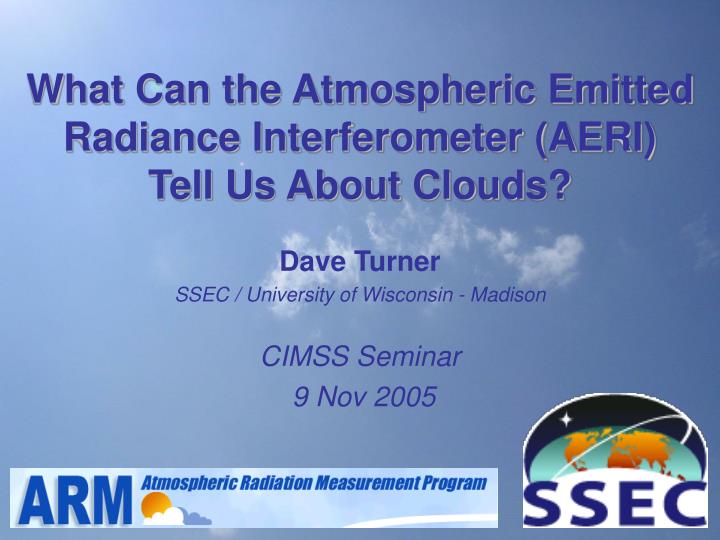 what can the atmospheric emitted radiance interferometer aeri tell us about clouds