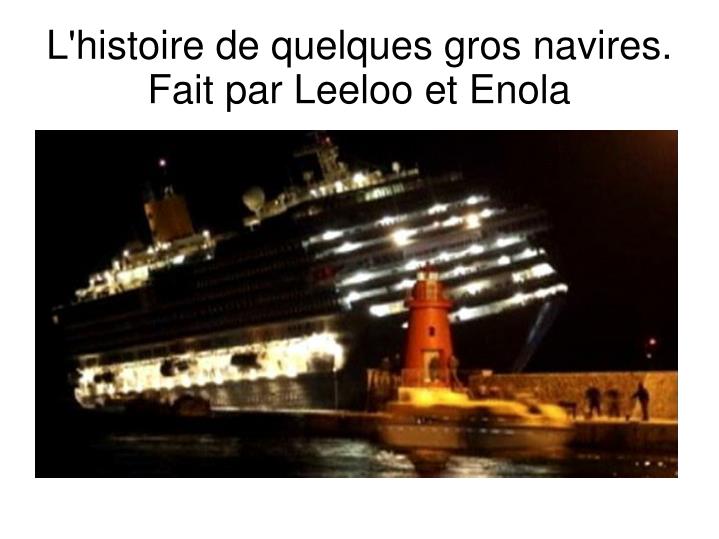 l histoire de quelques gros navires fait par leeloo et enola