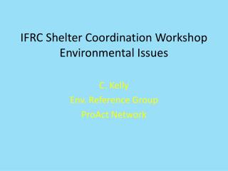 IFRC Shelter Coordination Workshop Environmental Issues