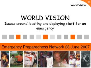 WORLD VISION Issues around locating and deploying staff for an emergency