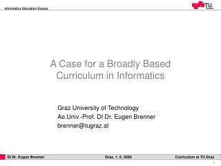 A Case for a Broadly Based Curriculum in Informatics
