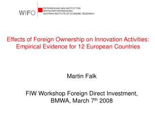 Martin Falk FIW Workshop Foreign Direct Investment, BMWA, March 7 th 2008