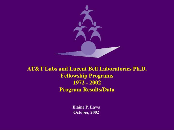 at t labs and lucent bell laboratories ph d fellowship programs 1972 2002 program results data