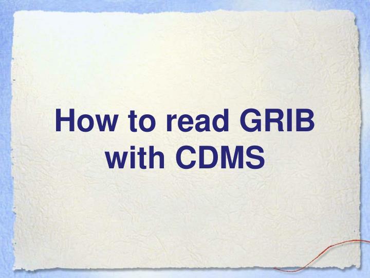 how to read grib with cdms