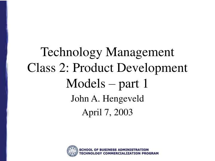 technology management class 2 product development models part 1