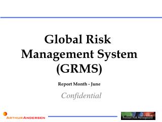 Global Risk Management System (GRMS) Report Month - June
