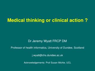 Medical thinking or clinical action ?