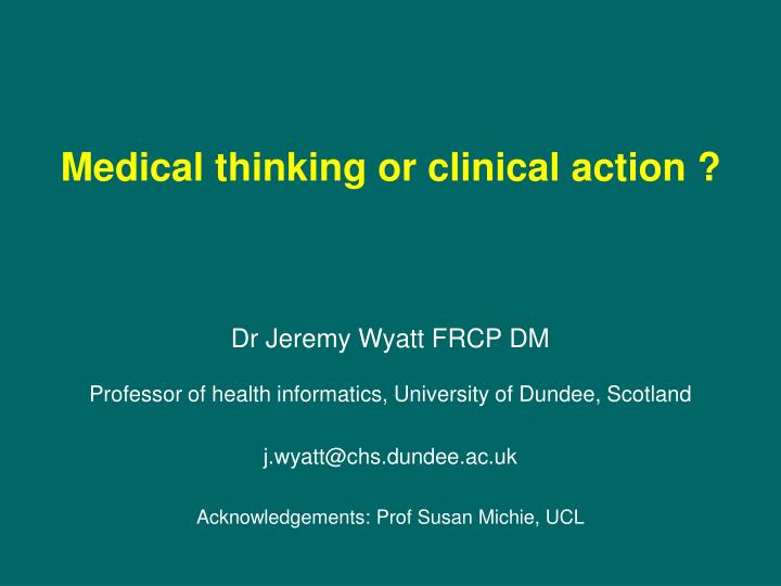 medical thinking or clinical action