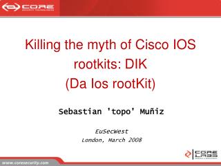 Killing the myth of Cisco IOS rootkits: DIK (Da Ios rootKit) ?