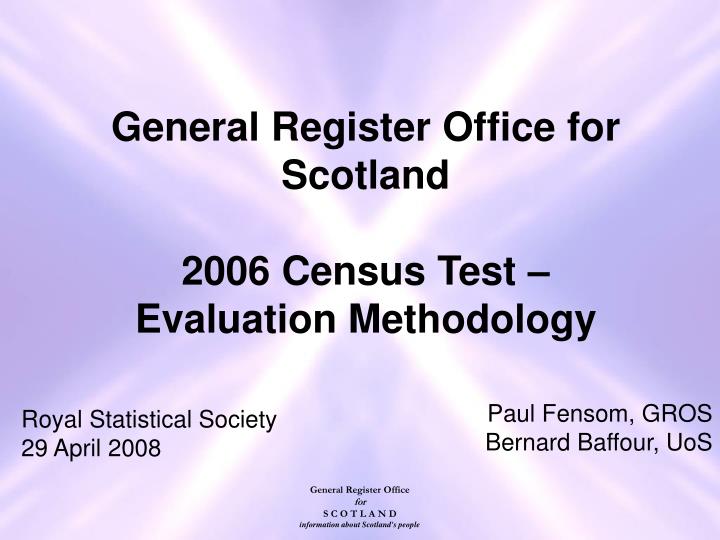 general register office for scotland 2006 census test evaluation methodology