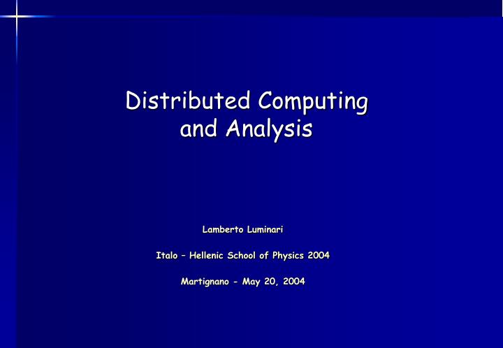 distributed computing and analysis