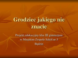 grodziec jakiego nie znacie