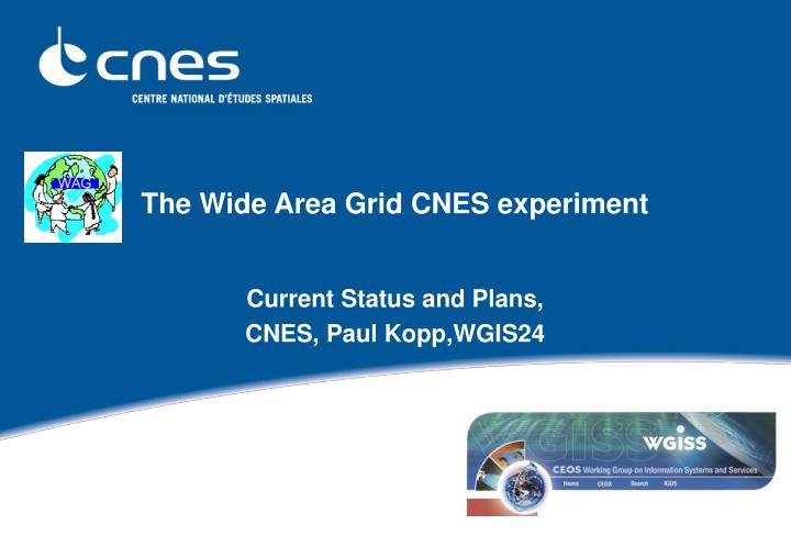 the wide area grid cnes experiment