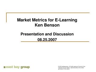 Market Metrics for E-Learning Ken Benson