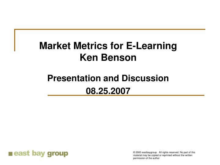 market metrics for e learning ken benson