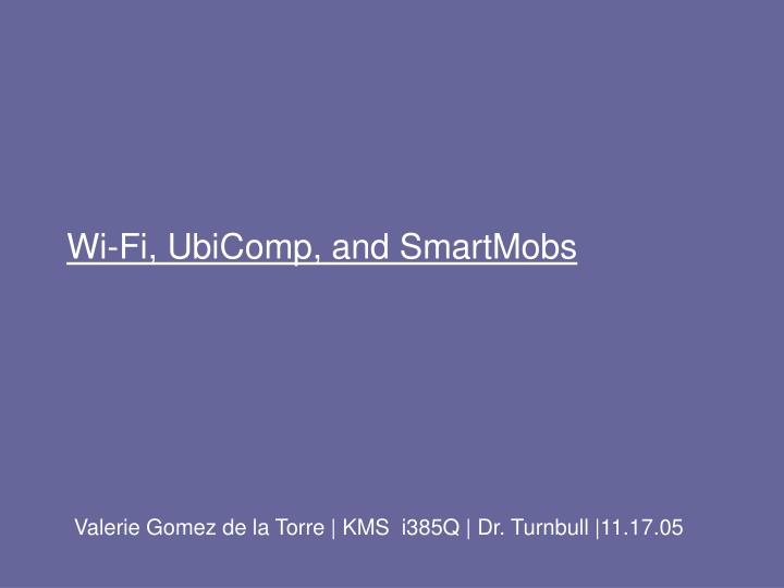 wi fi ubicomp and smartmobs