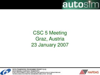 CSC 5 Meeting Graz, Austria 23 January 2007