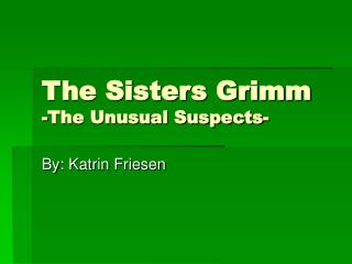 The Sisters Grimm -The Unusual Suspects-