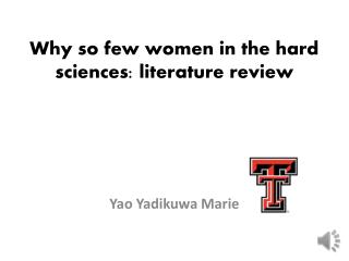 Why so few women in the hard sciences: literature review
