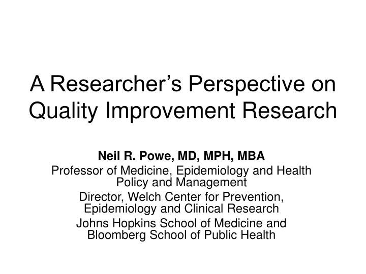 a researcher s perspective on quality improvement research