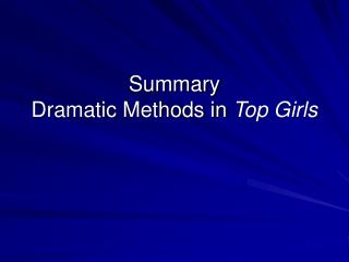 Summary Dramatic Methods in Top Girls