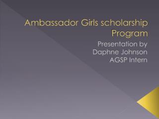 Ambassador Girls scholarship Program