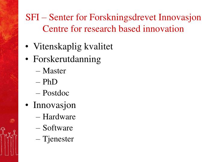 sfi senter for forskningsdrevet innovasjon centre for research based innovation