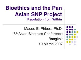 Bioethics and the Pan Asian SNP Project Regulation from Within