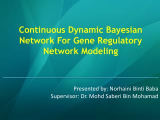 Continuous Dynamic Bayesian Network For Gene Regulatory Network Modeling