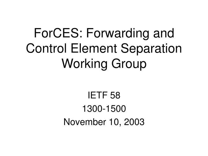 forces forwarding and control element separation working group