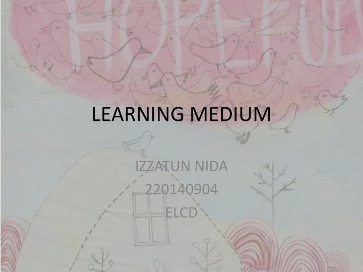 learning medium