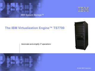 the ibm virtualization engine ts7700