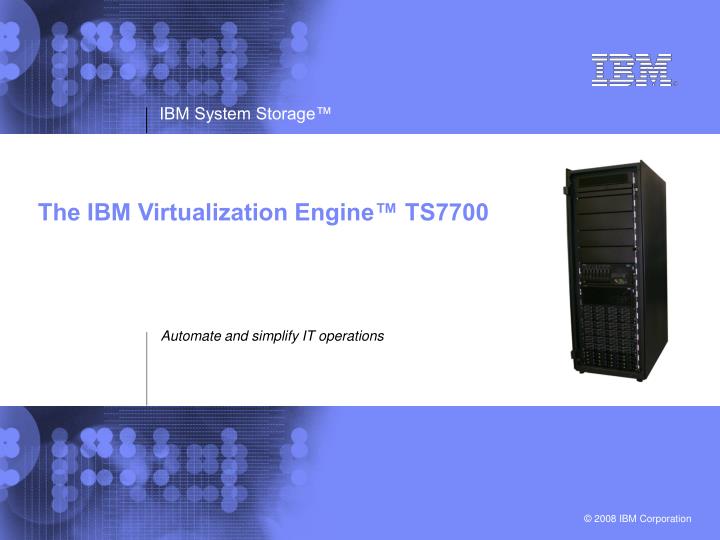 the ibm virtualization engine ts7700