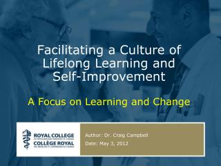 Facilitating a Culture of Lifelong Learning and Self-Improvement A Focus on Learning and Change