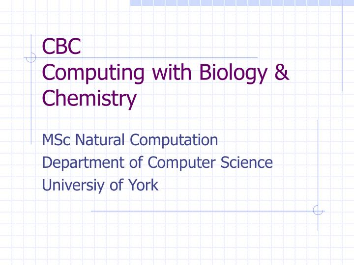 cbc computing with biology chemistry