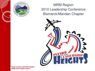 MRM Region 2010 Leadership Conference Bismarck/Mandan Chapter