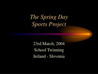 The Spring Day Sports Project