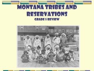 Montana Tribes and Reservations Grade 5 Review