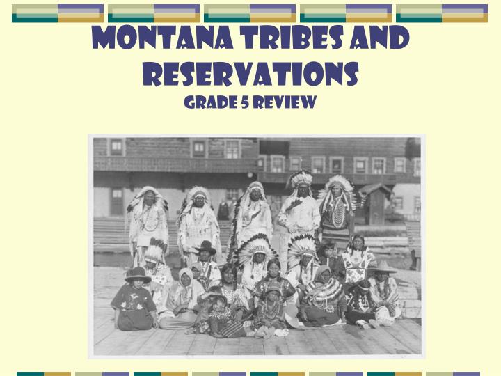 montana tribes and reservations grade 5 review