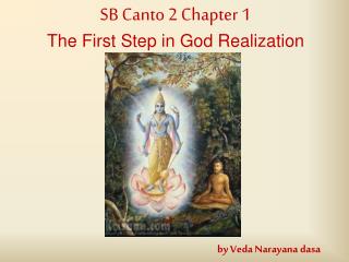 SB Canto 2 Chapter 1 The First Step in God Realization
