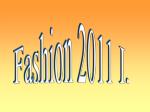 Fashion 2011 I. - slide 1